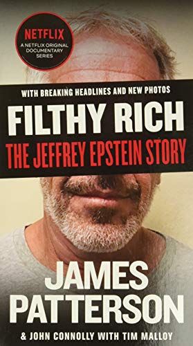 Filthy Rich The Jeffrey Epstein Story by James Patterson John Connolly and Tim Malloy
